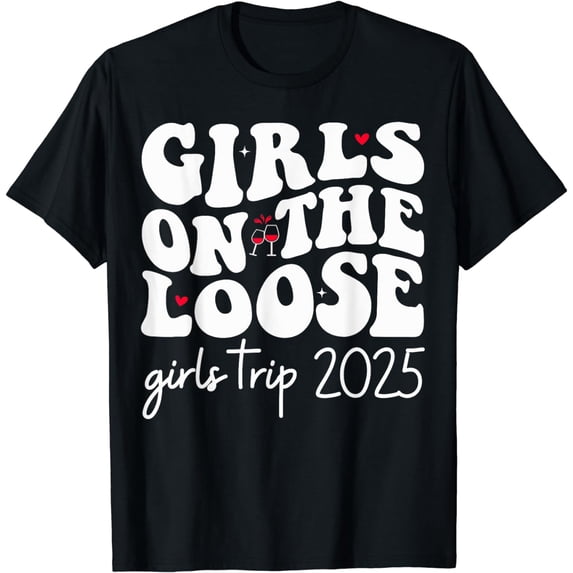 Girls On The Loose Girls Weekend Trip 2025 Vacation Matching T-Shirt