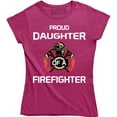 thumbnail image 1 of Girls Proud Daughter of a Firefighter Women Dad Fireman T-Shirt, 1 of 4