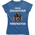 thumbnail image 1 of Girls Proud Daughter of a Firefighter Women Dad Fireman T-Shirt, 1 of 4