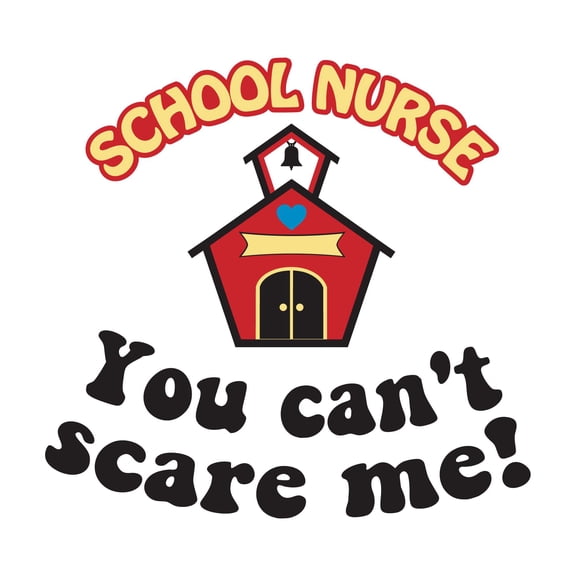 Girls School Nurse You can't scare Me Cute Quotes & Sayings Wall Decal Decoration Funny Nursing Quote Vinyl Wall Decal Lasts Years and Easily Removable - Size: 10 In(W) x 9 In(H)