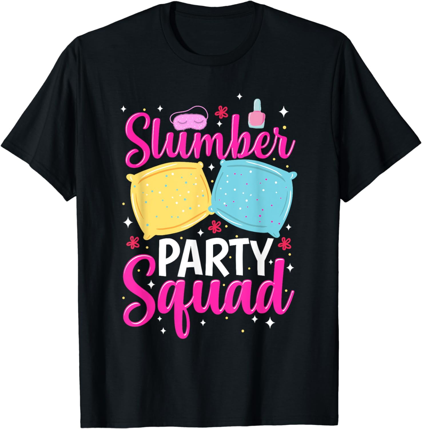 Girls Slumber Party Squad Sleepover Pajama Nails And Make Up T Shirt