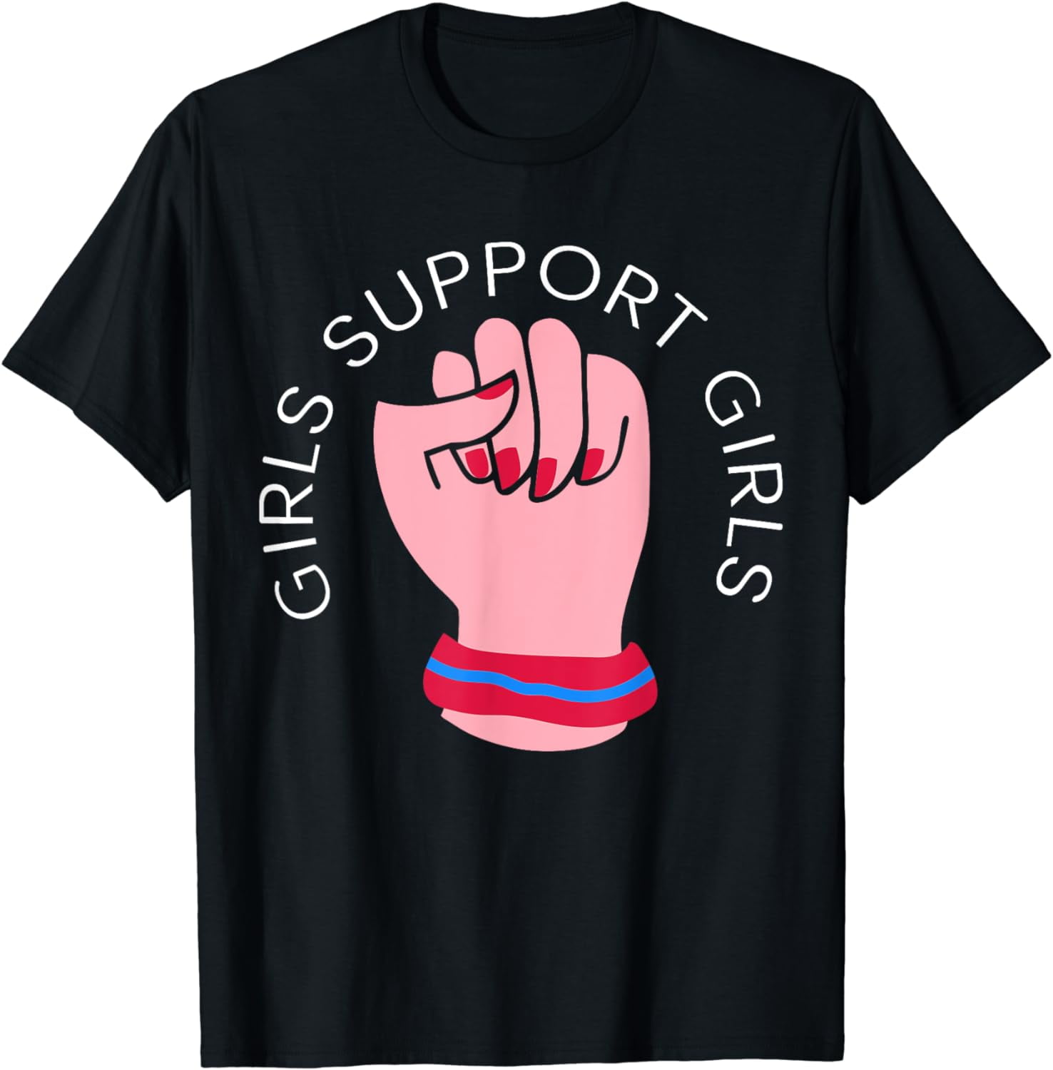 Girls Support Girls Feminist Feminism Women Empowerment TShirt