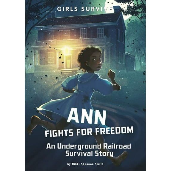 Girls Survive Ann Fights for Freedom: An Underground Railroad Survival Story, (Paperback)