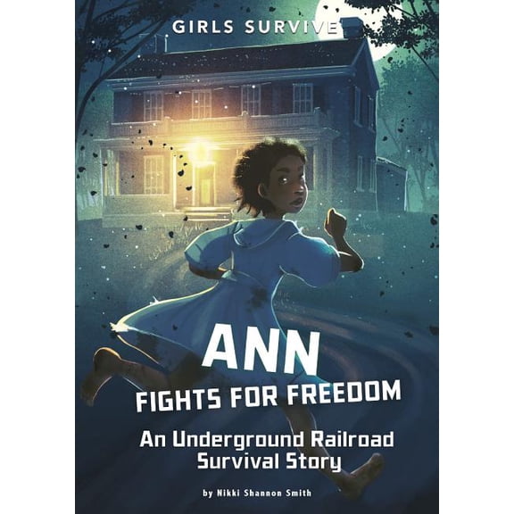 Girls Survive Ann Fights for Freedom: An Underground Railroad Survival Story, (Paperback)