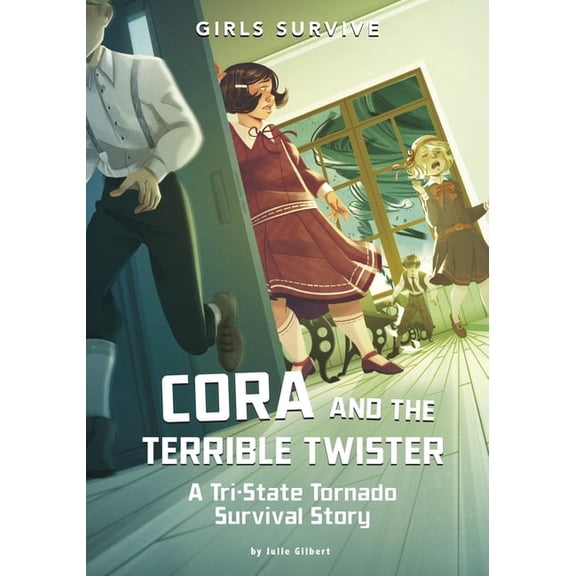 Girls Survive Cora and the Terrible Twister: A Tri-State Tornado Survival Story, (Hardcover)