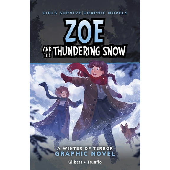 Girls Survive Graphic Novels Zoe and the Thundering Snow: A Winter of Terror Graphic Novel, (Paperback)