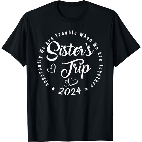 Girls Trip 2024 Apparently Are Trouble When We Are Together T-Shirt