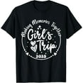 Girls Trip 2025 Cute Girls Weekend 2024 Summer Vacation TShirt