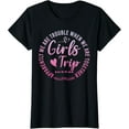 thumbnail image 1 of Girls Trip Apparently We Are Trouble When We Are Together T-Shirt, 1 of 4