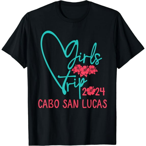 Girls Trip Cabo San Lucas Mexico 2024 Girls Weekend Vacation T-Shirt