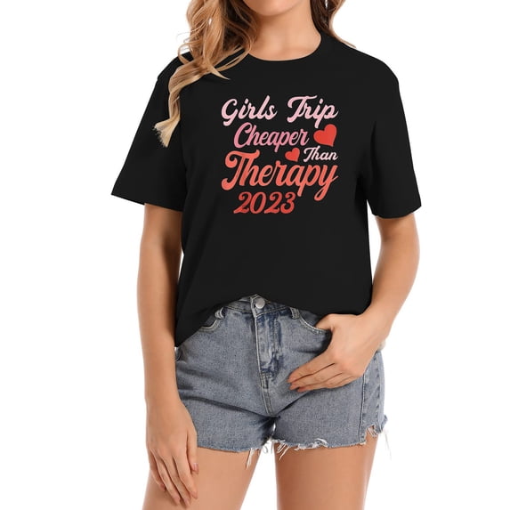 Girls Trip Cheapers Than Therapy 2023 Girls Vacation T-Shirt