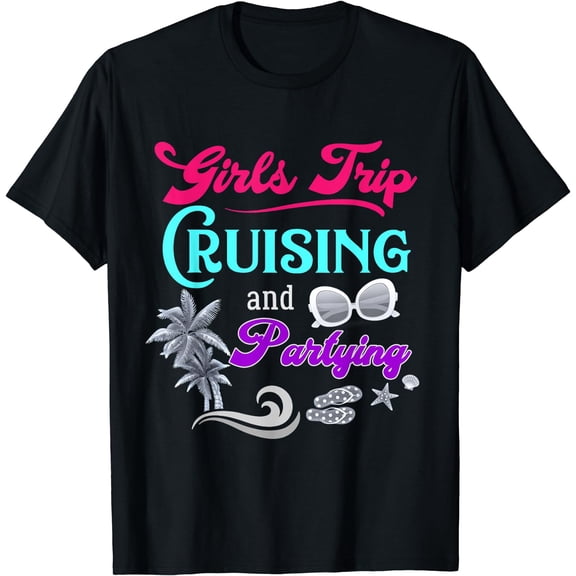 Girls Trip Cruising and Partying Women T-Shirt