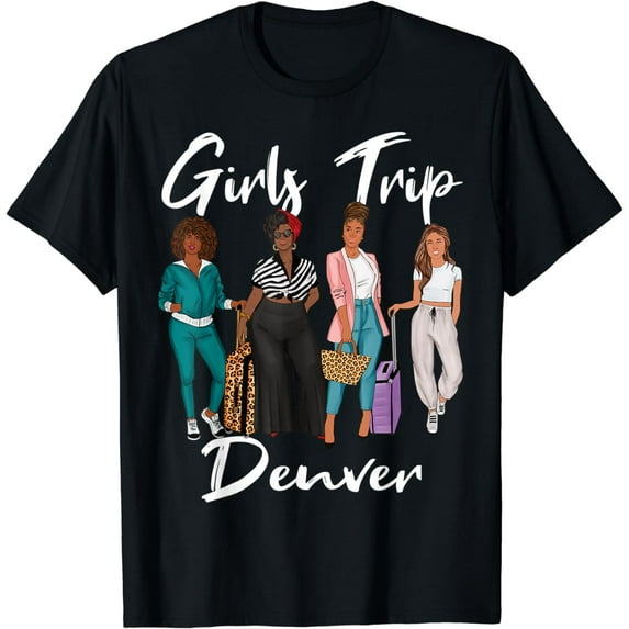 Girls Trip Denver For Melanin Afro Black Vacation Women T-Shirt