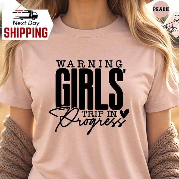 Girls Trip In Progress TShirt Vacation Travel Shirt