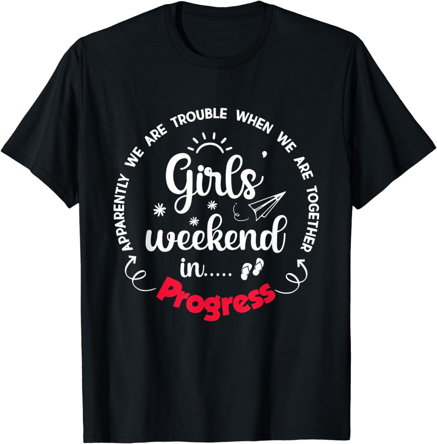 Girls Weekend 2024 Apparently We Are Trouble Matching trip TShirt