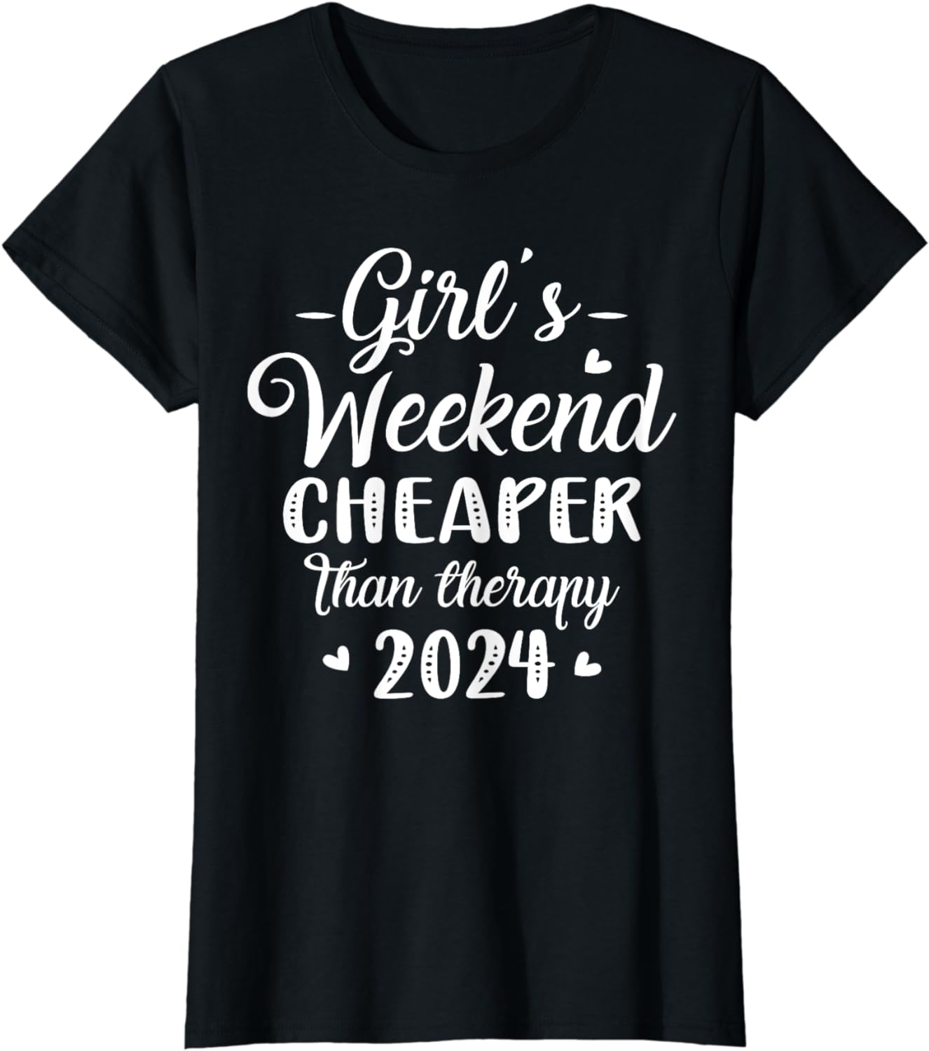 Girls Weekend 2024 Cheaper Than A Therapy Matching Girl Trip Cotton T