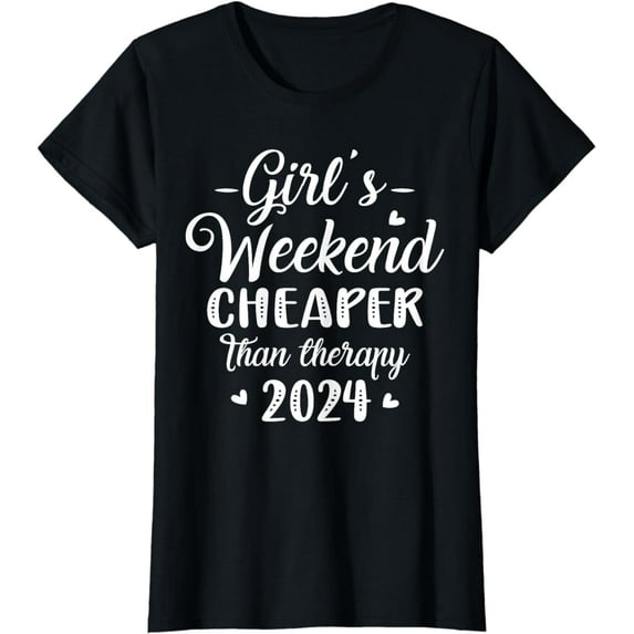 Girls Weekend 2024 Cheaper Than A Therapy Matching Girl Trip T-Shirt