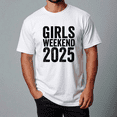 thumbnail image 1 of Girls Weekend 2025 Bold Black Ink Fun Event Statement Unisex Tee,S- 5XL, 1 of 2