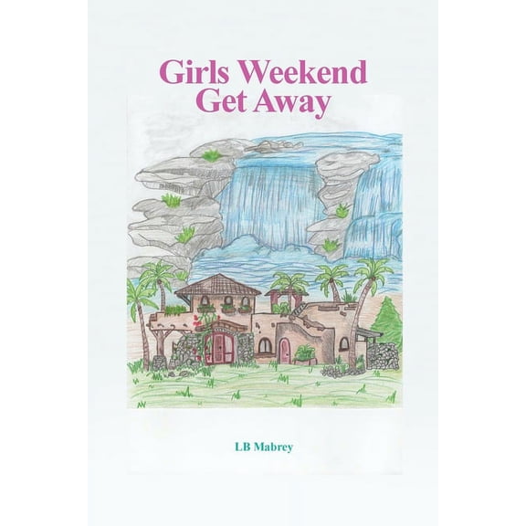 Girls Weekend Get Away (Paperback)