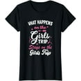 thumbnail image 1 of Girls Weekend Trip Whats Happens On The Girls Trip T-Shirt, 1 of 4