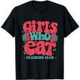 thumbnail image 1 of Girls Who Eat training club barbell fitness funny GYM girls T-Shirt, 1 of 5
