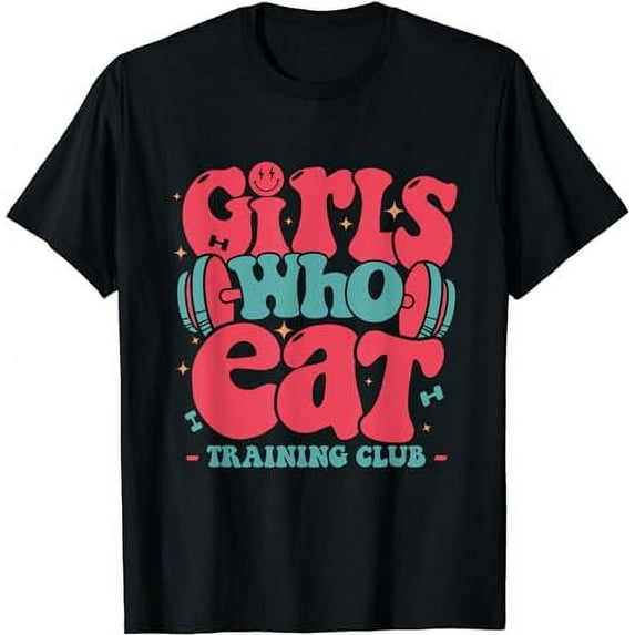 Girls Who Eat training club barbell fitness funny GYM girls T-Shirt