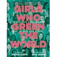 thumbnail image 1 of Girls Who Green the World: Thirty-Four Rebel Women Out to Save Our Planet, (Hardcover), 1 of 1