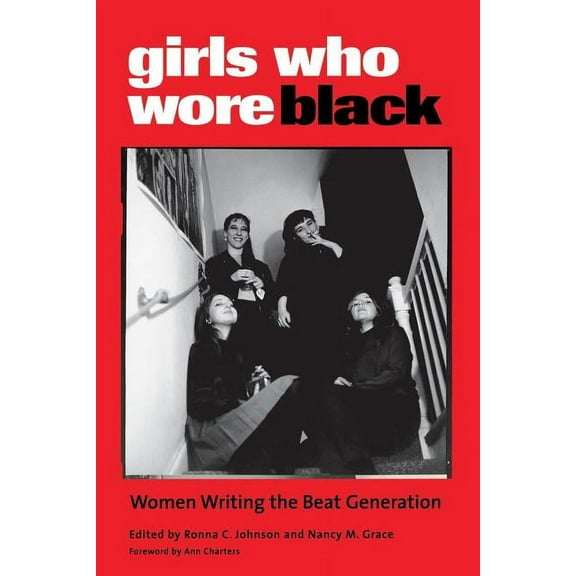Girls Who Wore Black: Women Writing the Beat Generation, (Paperback)
