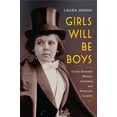 thumbnail image 1 of Girls Will Be Boys : Cross-Dressed Women, Lesbians, and American Cinema, 1908-1934 (Hardcover), 1 of 2
