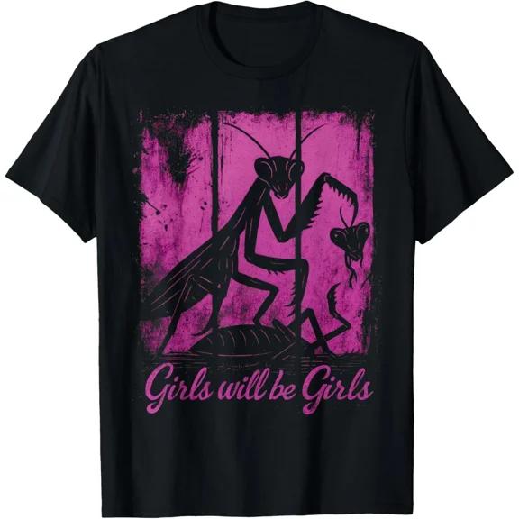 Girls Will Be Girls Praying Mantis Funny Insect Nature Graphic Art Unisex T-Shirt ,up to size 5XL