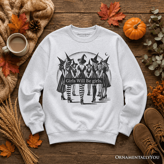Girls Will Be Girls Sweatshirt, Witchy Halloween Sweater for Empowered Women