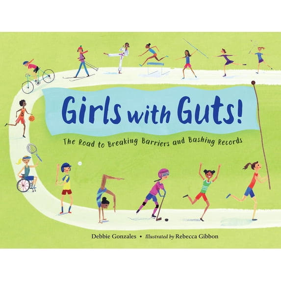 Girls with Guts!: The Road to Breaking Barriers and Bashing Records, (Hardcover)