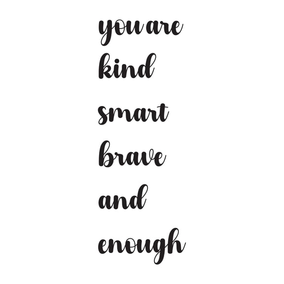 Girls You are Kind Smart Brave Enough Encouraging Quotes & Sayings Wall Decal Decoration Positive Motivational Wall Vinyl Art Decoration Lasts Years and Easily Removable - Size: 12 In(W) x 30 In(H)
