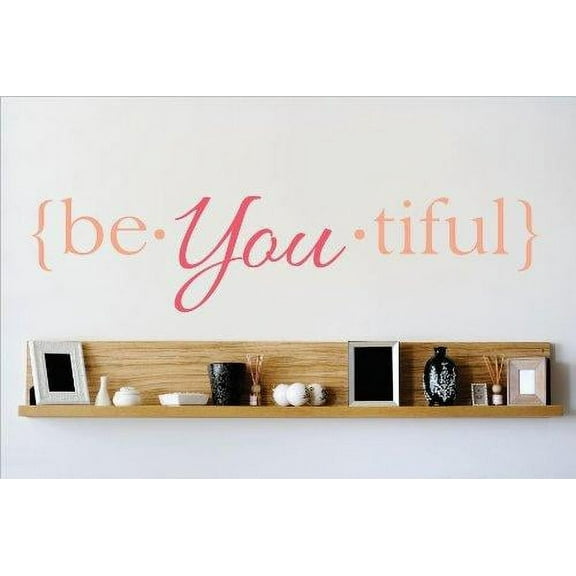 Girls be.You.Tiful Cute Girly Wall Decal Decoration Be-You-Tiful Cute Typography for Decor Lasts Years and Easily Removable - Size: 6 In(W) x 30 In(H)