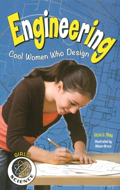Girls in Science Engineering: Cool Women Who Design, (Hardcover)