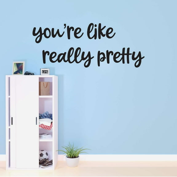 Girls You're like really Pretty Cute Girly Wall Decal Decoration Positive self Affirmation Quote wall decal Art Lasts Years and Easily Removable - Size: 10 In(W) x 4 In(H)