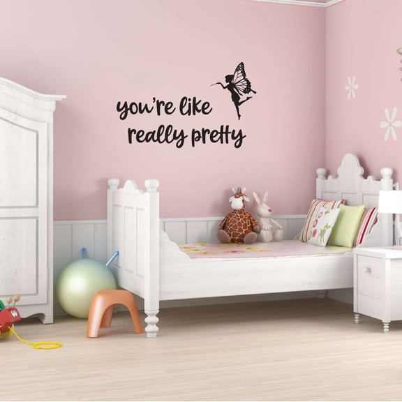 Girls You're like really pretty Cute Quotes & Sayings Wall Decal Decoration Beauty Commendation Quote Wall Decal Art Lasts Years and Easily Removable - Size: 10 In(W) x 6 In(H)