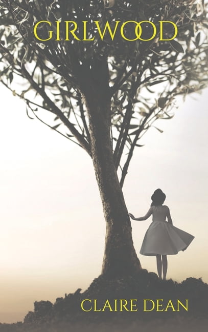 Girlwood Girlwood, Book 1, (Hardcover)