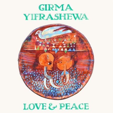 Girma Yifrashewa - LOVE & PEACE - Music & Performance - CD