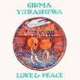 thumbnail image 1 of Girma Yifrashewa - LOVE & PEACE - Music & Performance - Vinyl, 1 of 2