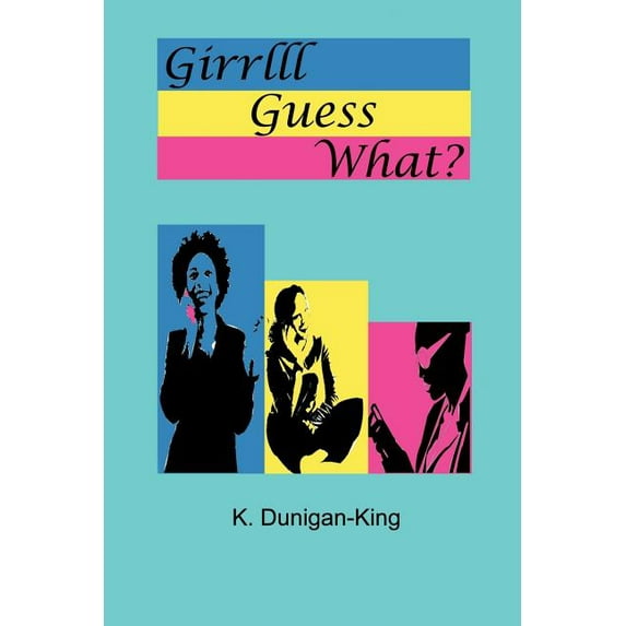 Girrlll Guess What?! (Paperback)