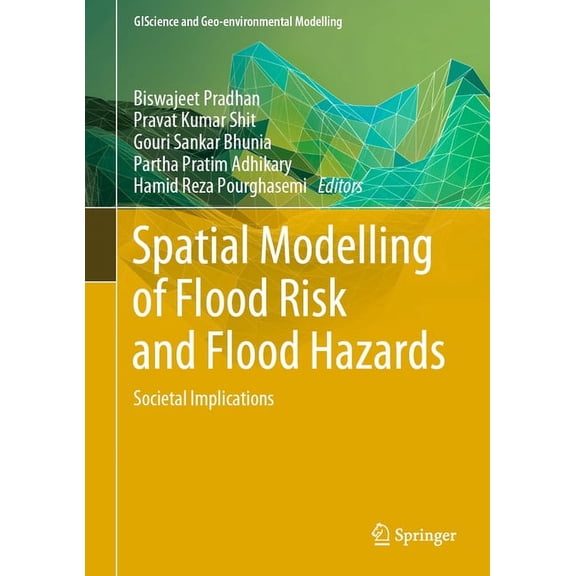 Giscience and Geo-Environmental Modellin Spatial Modelling of Flood Risk and Flood Hazards: Societal Implications, (Hardcover)