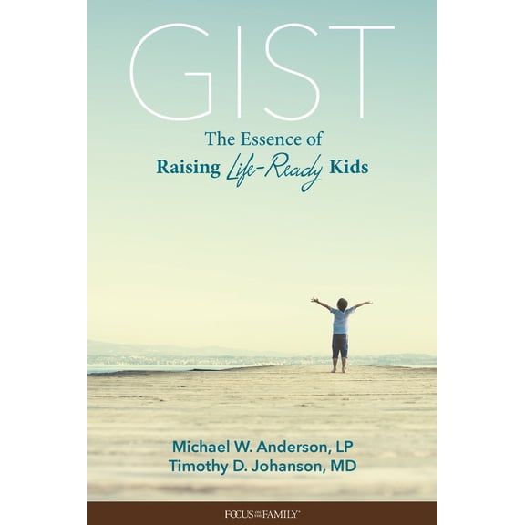 Gist : The Essence of Raising Life-Ready Kids (Paperback)