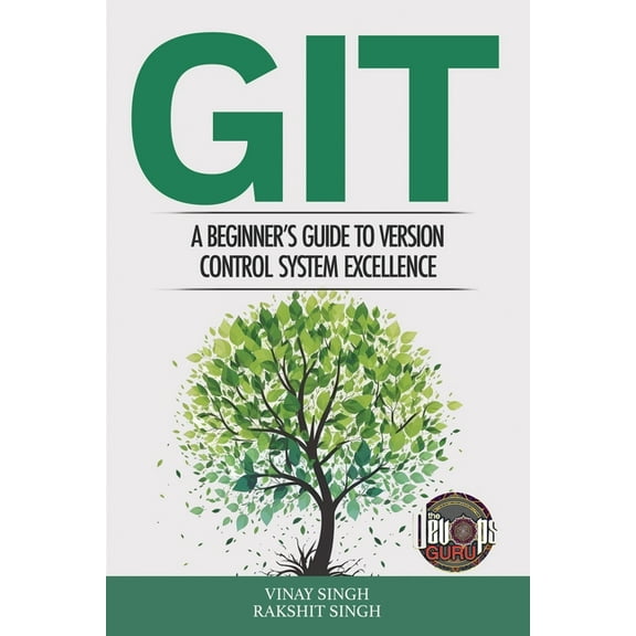 Git: A Beginner's Guide to Version Control System Excellence, (Paperback)