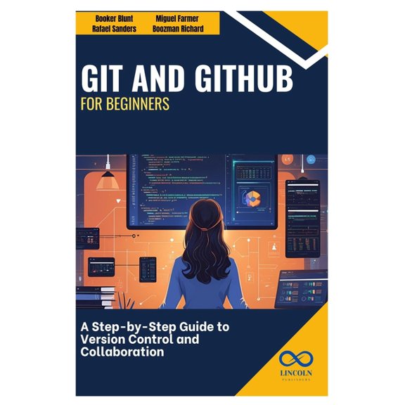Git and GitHub for Beginners: A Step-by-Step Guide to Version Control and Collaboration, (Paperback)