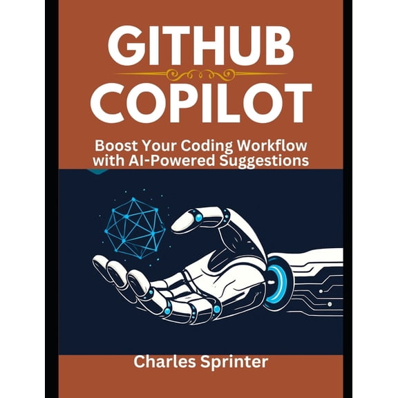 GitHub Copilot: Boost Your Coding Workflow with AI-Powered Suggestions, (Paperback)