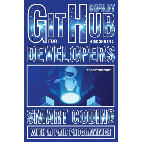Github Copilot For Developers: Smart Coding With AI Pair Programmer, (Paperback)