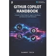 thumbnail image 1 of Programming AI & Development Handbook Co Github Copilot Handbook: A Guide to Multi-Model AI, Agentic Workflows, and Advanced Code Generation, Book 6, (Paperback), 1 of 1