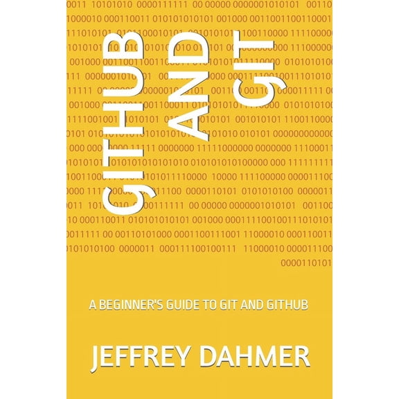 Github and Git: A Beginner's Guide to Git and Github (Paperback)