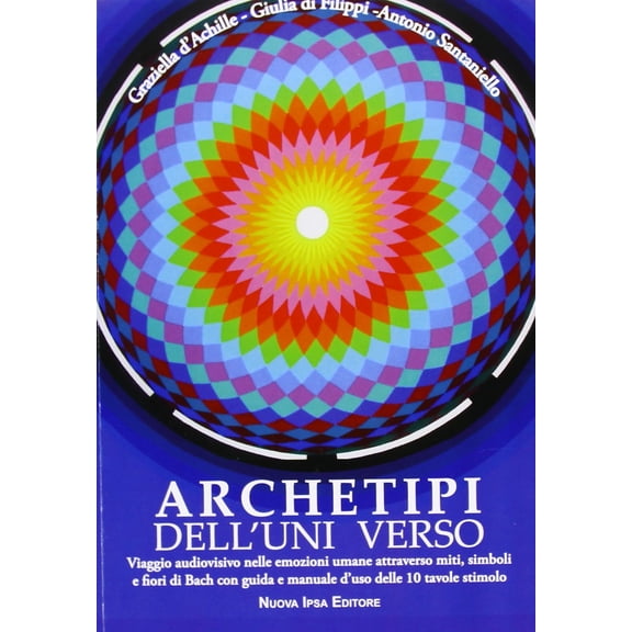 Giulia De Filippi,Graziella D'Achille,Antonio Santani Archetipi dell'universo. Con (Paperback)